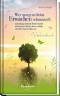 Buchcover Wer morgens beim Erwachen schmunzelt und mittags nicht die Stirne runzelt und lacht am Abend, dass es schallt, wird über