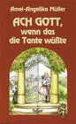 Buchcover Ach Gott, wenn das die Tante wüsste