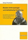 Buchcover Basale Anthropologie und ästhetische Erziehung