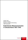 Buchcover Katholische Missionsschulen in Deutschland 1887 - 1940