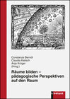 Buchcover Räume bilden - pädagogische Perspektiven auf den Raum