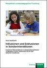 Buchcover Inklusionen und Exklusionen in Schülerinteraktionen