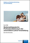 Buchcover Medienpädagogische Professionalisierung in der universitären Lehrer*innenbildung