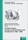 Schülerauslese, schulische Beurteilung und Schülertests 1880–1980 width=