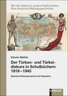 Buchcover Der Türken- und Türkeidiskurs in Schulbüchern 1919 – 1945