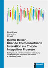 Buchcover Helmut Reiser – Über die Themenzentrierte Interaktion zur Theorie Integrativer Prozesse
