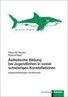 Buchcover Ästhetische Bildung bei Jugendlichen in sozial schwierigen Konstellationen