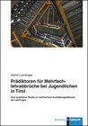 Buchcover Prädiktoren für Mehrfachlehrabbrüche bei Jugendlichen in Tirol