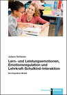 Buchcover Lern- und Leistungsemotionen, Emotionsregulation und Lehrkraft-Schulkind-Interaktion
