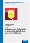 Buchcover Reflexion und Reflexivität in Unterricht, Schule und Lehrer:innenbildung