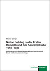 Buchcover Nation building in der Ersten Republik und der Kanzlerdiktatur 1918 – 1938