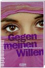 Buchcover Gegen meinen Willen