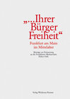 Buchcover "Ihrer Bürger Freiheit" - Frankfurt am Main im Mittelalter