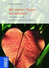Buchcover Mit meiner Trauer weitergehen