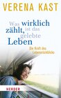 Buchcover Was wirklich zählt, ist das gelebte Leben