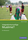 Buchcover Integrationsunwillige Muslime?