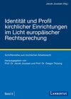 Buchcover Identität und Profil kirchlicher Einrichtungen im Licht europäischer Rechtsprechung