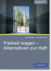 Buchcover Freiheit wagen – Alternativen zur Haft