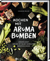 Buchcover Kochen mit Aromabomben