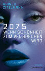 Buchcover 2075 Wenn Schönheit zum Verbrechen wird