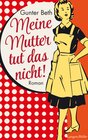 Buchcover Meine Mutter tut das nicht