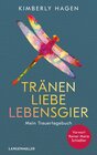 Buchcover Tränen, Liebe, Lebensgier