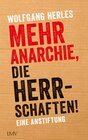 Buchcover Mehr Anarchie, die Herrschaften!