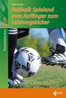 Buchcover Fußball: Spielend vom Anfänger zum Leistungskicker