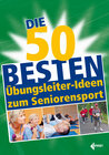 Buchcover Die 50 besten Übungsleiter-Ideen zum Seniorensport