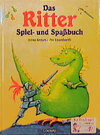 Buchcover Das Ritter-, Spiel und Spassbuch