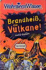 Buchcover Brandheiss, die Vulkane!