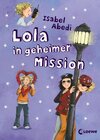 Buchcover Lola in geheimer Mission (Band 3)