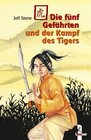 Buchcover Die fünf Gefährten und der Kampf des Tigers (Band 1)