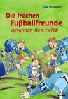 Buchcover Die frechen Fußballfreunde gewinnen den Pokal (Band 3)