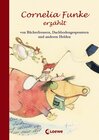 Buchcover Cornelia Funke erzählt von Bücherfressern, Dachbodengespenstern und anderen Helden