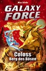 Buchcover Galaxy Force (Band 1) - Coloss, Berg des Bösen