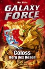Buchcover Galaxy Force (Band 1) - Coloss, Berg des Bösen