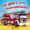 Buchcover Coole Fahrzeuge - Los geht's, kleines Feuerwehrauto!