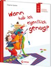 Buchcover Wann hab ich eigentlich genug? (Starke Kinder, glückliche Eltern)