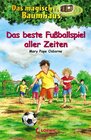 Buchcover Das magische Baumhaus (Band 50) - Das beste Fußballspiel aller Zeiten