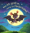 Buchcover Wenn ich groß bin, werde ich Fledermaus