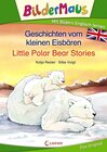 Buchcover Bildermaus - Mit Bildern Englisch lernen - Geschichten vom kleinen Eisbären - Little Polar Bear Stories