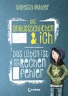 Buchcover Die Unausstehlichen & ich (Band 1) - Das Leben ist ein Rechenfehler