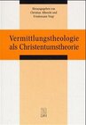 Buchcover Vermittlungstheologie als Christentumstheorie