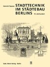 Buchcover Stadttechnik im Städtebau Berlins. 19. Jahrhundert