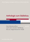 Buchcover Anthologie zum Städtebau. Band III: Vom Wiederaufbau nach dem Zweiten Weltkrieg bis zur zeitgenössischen Stadt