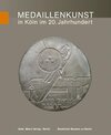 Buchcover Die Kunstmedaille der Gegenwart in Deutschland / Medaillenkunst in Köln im 20. Jahrhundert