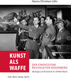 Buchcover Kunst als Waffe — Der Einsatzstab Reichsleiter Rosenberg