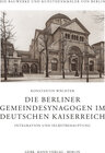 Buchcover Die Berliner Gemeindesynagogen im Deutschen Kaiserreich