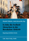 Buchcover Es lebe die Freiheit! Menschen in der Revolution 1848/49